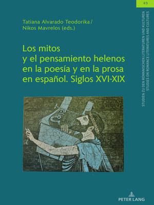 cover image of Los mitos y el pensamiento helenos en la poesía y en la prosa en español. Siglos XVI-XIX